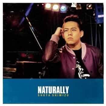 NATURALLY　清水翔太 Amazon.co.jp: Naturally: ミュージック